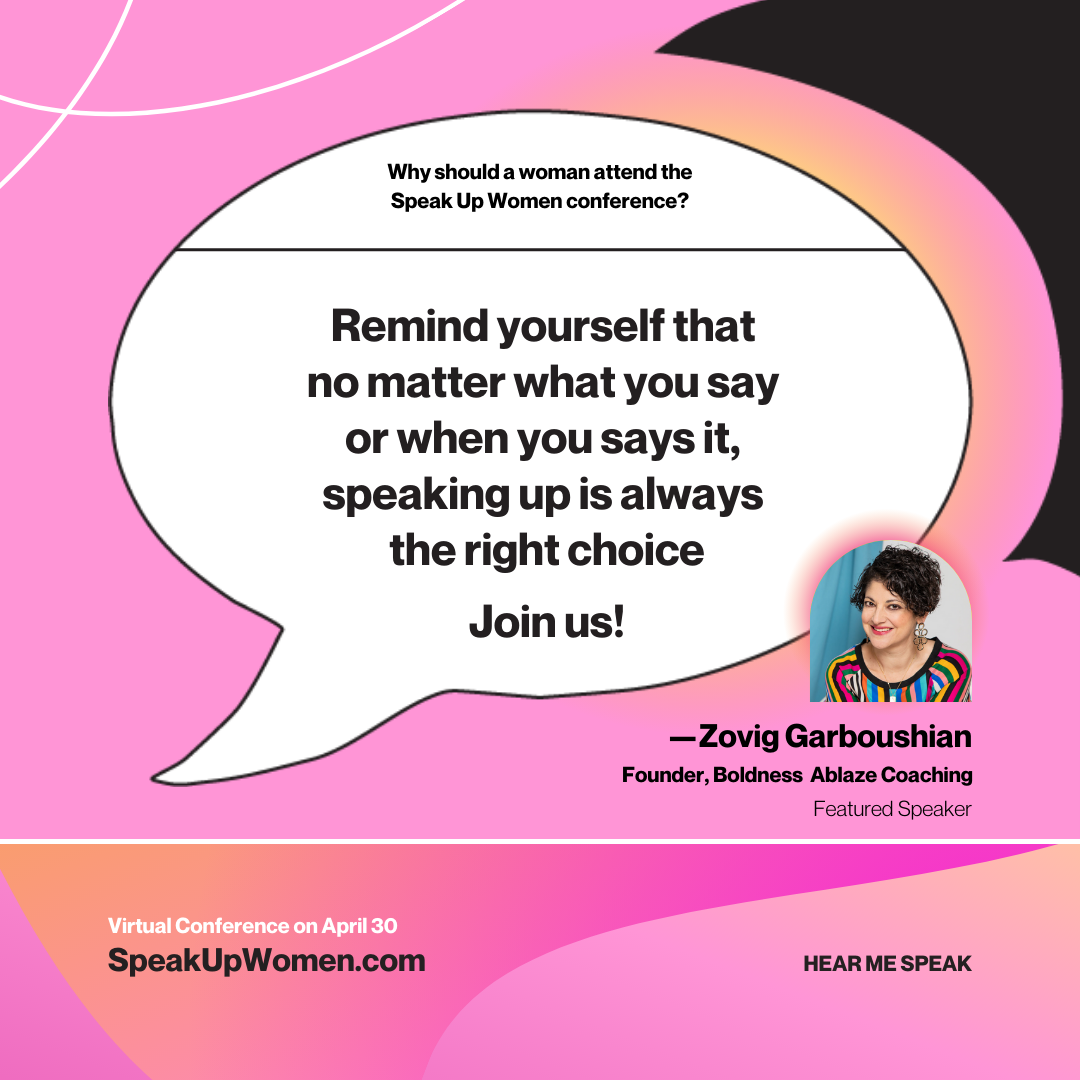 Zovig-Garboushian-Speak-Up-Women-Featured-Speaker-April-2022-Meme-Quote-Why-Attend-4.png